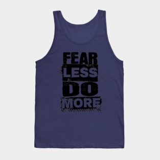 Encouraging Quotes - Fear Less Do More Tank Top